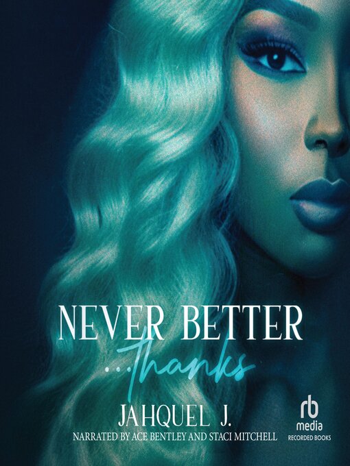 Title details for Never Better... Thanks by Jahquel J. - Available